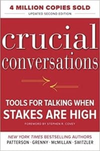 Crucial Conversations: Tools for Talking When Stakes are High